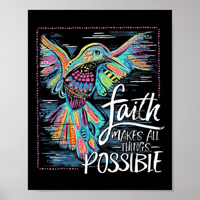 Hummingbird Faith Makes All Things Possible  Poster (Front)