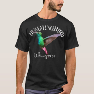 Hummingbird Whisperer I Love Hummingbirds T-Shirt