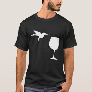 Hummingbird Wine Lovers Funny Drinking Alcohol Bir T-Shirt