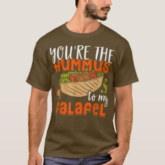 Hummus to My Falafel Middle Eastern Arabic Food Fu T-Shirt