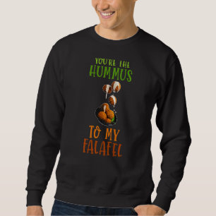 Hummus To My Falafel Middle Eastern Arabic Food Sweatshirt