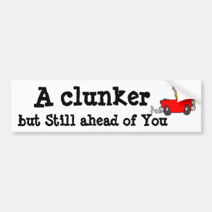 Humor A Clunker but still a head of you - Sticker