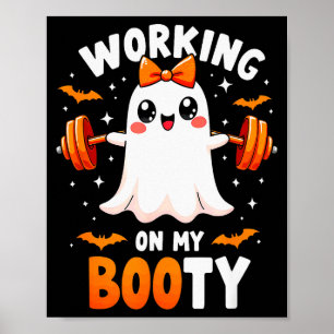 Humor Boo Working On My Booty Gym Fitness Hallowee Poster