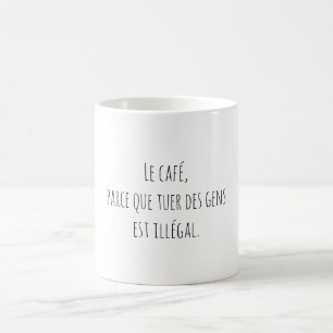 Humor Cafe People Quote Funny French Coffee Mug