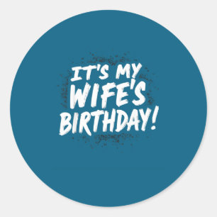 Humor Dad Husband Wife's Birthday Classic Round Sticker