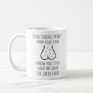 Humor, Even Though I'm Not From Your Sack I Know Coffee Mug