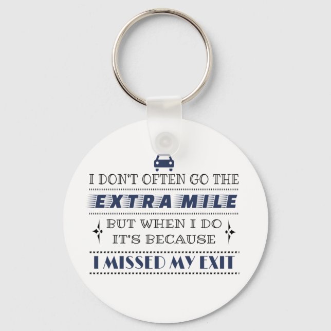 Humor Extra Mile Missed My Exit Key Ring (Front)