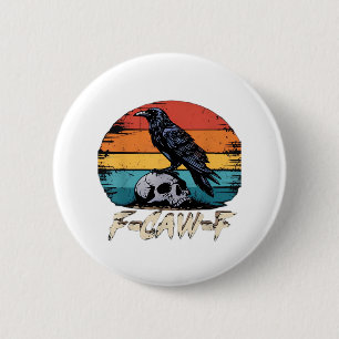 Humor F-Caw-F Gothic Funny Crow Essential Retro St 6 Cm Round Badge