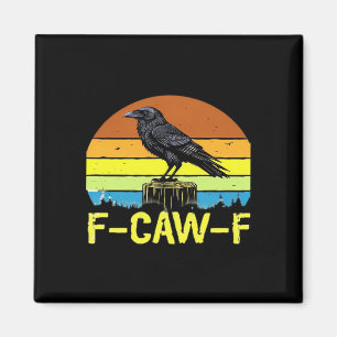 Humor Funny Crow F-Caw-F Gothic Magnet