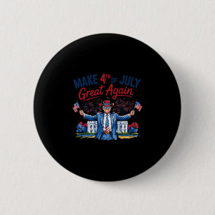 Humor Funny Trump Make 4th Of July Great Again Men 6 Cm Round Badge