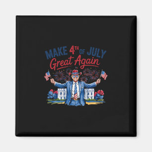 Humor Funny Trump Make 4th Of July Great Again Men Magnet