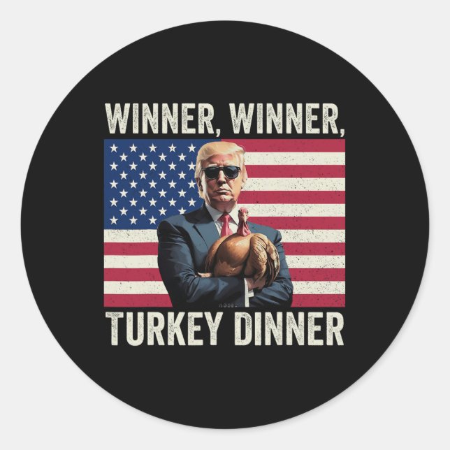 Humor Funny Trump Winner Winner Turkey Dinner Than Classic Round Sticker (Front)