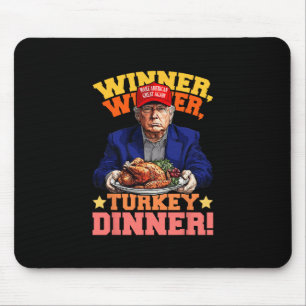 Humor Funny Trump Winner Winner Turkey Dinner Than Mouse Mat