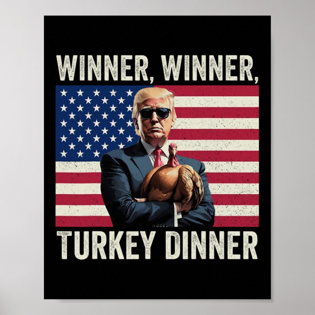 Humor Funny Trump Winner Winner Turkey Dinner Than Poster (Front)