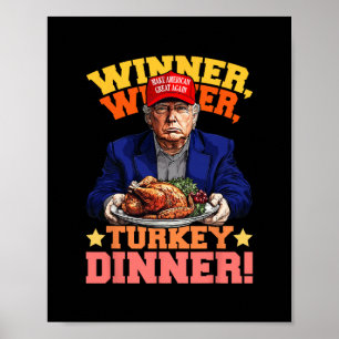 Humor Funny Trump Winner Winner Turkey Dinner Than Poster