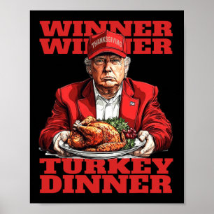 Humor Funny Trump Winner Winner Turkey Dinner Than Poster
