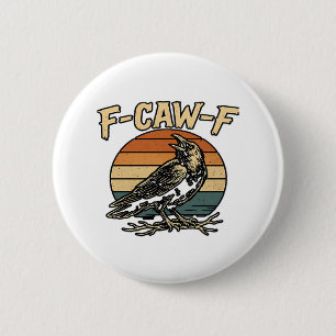 Humor Gothic F-Caw-F Funny Crow Essential Creative 6 Cm Round Badge