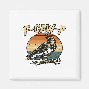 Humor Gothic F-Caw-F Funny Crow Essential Creative Magnet