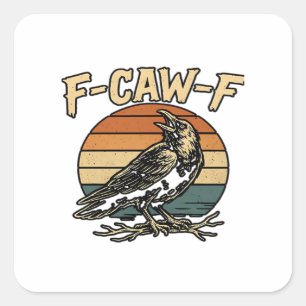 Humor Gothic F-Caw-F Funny Crow Essential Creative Square Sticker