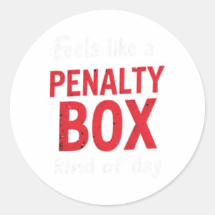 Humor Hockey Feels Like A Penalty Box Day (1) Classic Round Sticker