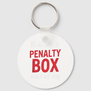 Humor Hockey Feels Like A Penalty Box Day (1) Key Ring