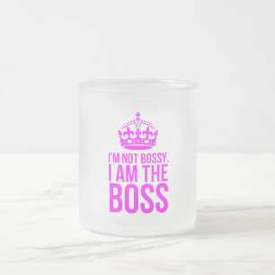 HUMOR I'M NOT BOSSY I AM THE BOSS FUNNY CHEEKY QUO FROSTED GLASS COFFEE MUG