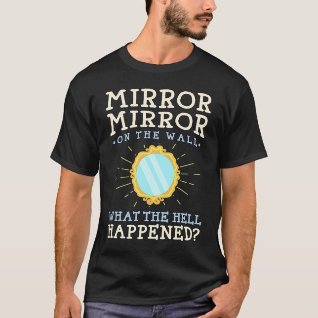 Humor  Mirror Mirror on the Wall T-Shirt (Front)