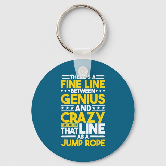 Humor Quote Fine Line Between Genius And Crazy, Fu Key Ring (Front)