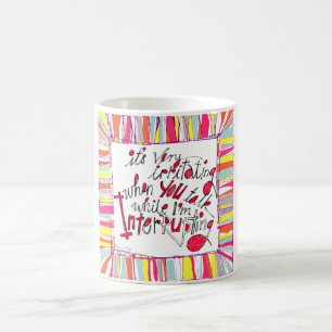 Humor quote it's very irritating when... coffee mug