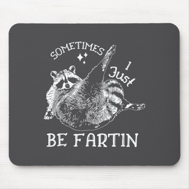 Humor Raccoon I Sometimes Just Fartin Laugh Mouse Mat (Front)