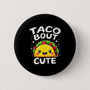 Humor Taco About Cute Girl Birthday Party 6 Cm Round Badge