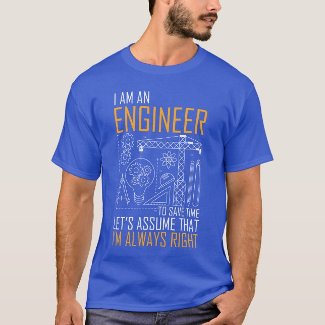 Humorous An Engineer Always Right Architects famil T-Shirt (Front)