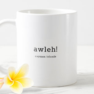 Humorous Cayman Islands Dialect Awleh Coffee Mug