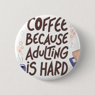 Humorous Coffee and Adulting Text Graphic 6 Cm Round Badge