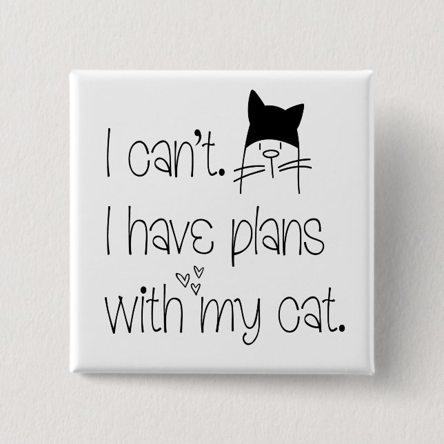 Humorous Feline Excuses Plans With Cat Cute Text 15 Cm Square Badge (Front)