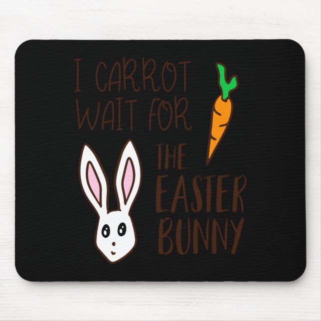 Humorous funny easter quote carrot wait bunny cute mouse mat (Front)