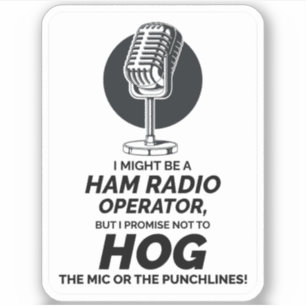 Humorous Ham Radio Operator No Mic or Punchline