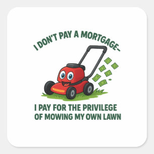 Humorous Homeownership and Mortgage Designs  Square Sticker