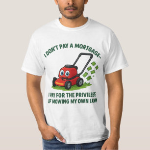 Humorous Homeownership and Mortgage Designs T-Shirt