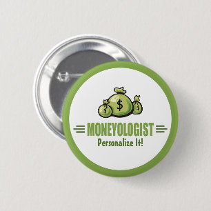 Humorous Money Bags Moneologist Banker Gambler 6 Cm Round Badge