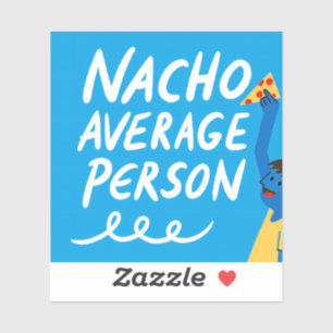 Humorous "Nacho Average Person" Food Pun