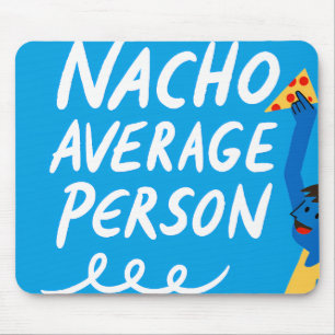 Humorous "Nacho Average Person" Food Pun Mouse Mat