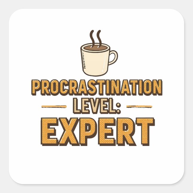 Humorous Procrastinator with Coffee Square Sticker (Front)