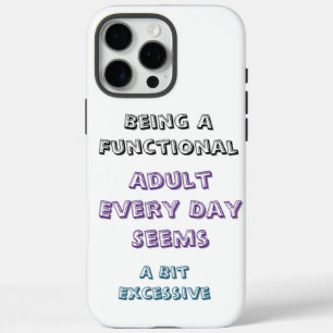 Humour about the struggles of adulting iPhone 16 pro max case