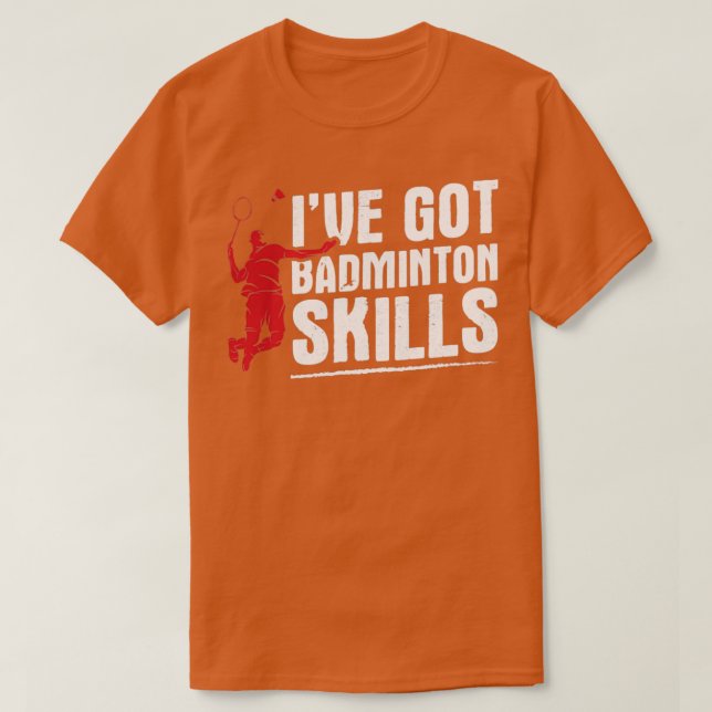 Humour Badminton Design Quote Badminton Skills T T-Shirt (Design Front)