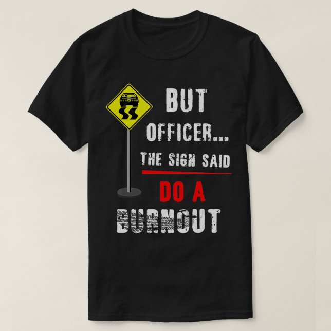 Humour Burnout Sign  Mechanic Gift Mechanics  T-Shirt (Design Front)
