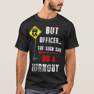 Humour Burnout Sign  Mechanic Gift Mechanics  T-Shirt
