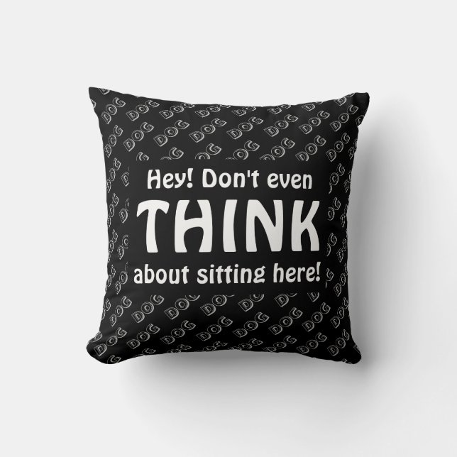 Humour DON'T EVEN THINK Dog Spot Seat BLACK GRAY Cushion (Front)