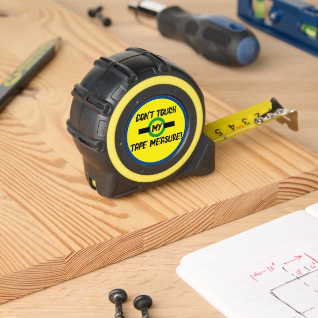 Humour Don't Touch My Tape Measure Yellow Green  1 (Woodwork)