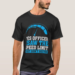 Humour Driver Police Funny Mechanic Saying Car Mec T-Shirt